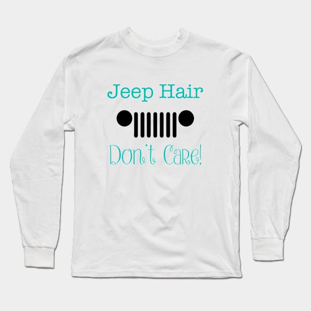 Jeep Hair - Don't Care Long Sleeve T-Shirt by PhotoPunk